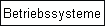 Betriebssysteme