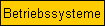 Betriebssysteme