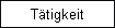 T�tigkeit