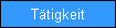 T�tigkeit