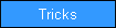 Tricks